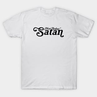 Not Today Satan T-Shirt